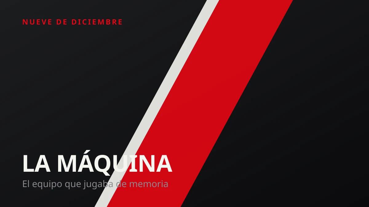 La Máquina: el equipo que jugaba de memoria